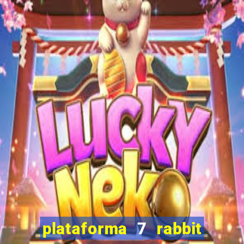 plataforma 7 rabbit paga mesmo